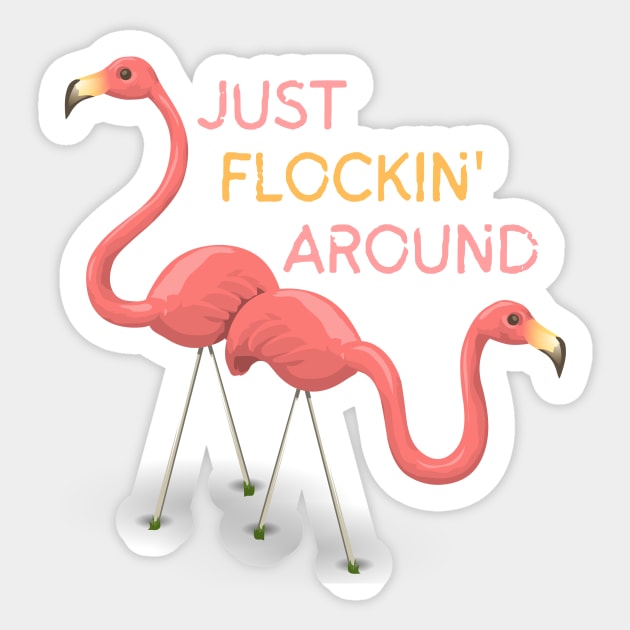 Just Flockin Around Flamingo Couple Sticker by The WYLD Tribe